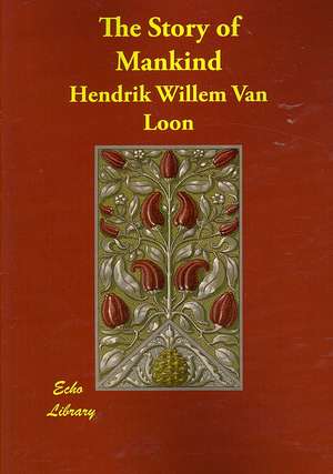 The Story of Mankind de Hendrik Willem van Loon