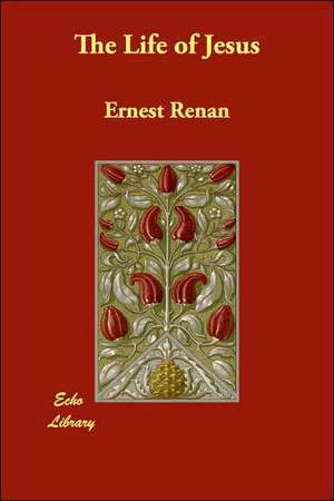 The Life of Jesus de Ernest Renan