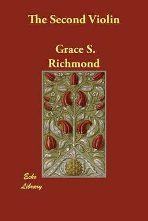 The Second Violin de Grace S. Richmond