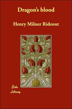 Dragon's blood de Henry Milner Rideout