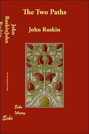 The Two Paths de John Ruskin