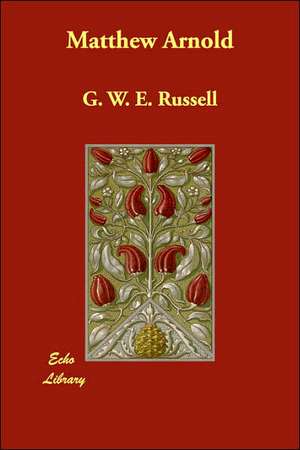 Matthew Arnold de G. W. E. Russell