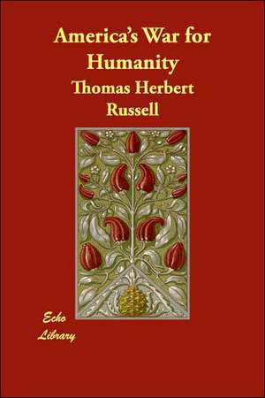 America's War for Humanity de Thomas Herbert Russell