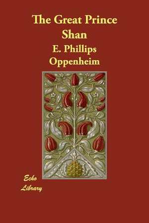 The Great Prince Shan de E. Phillips Oppenheim