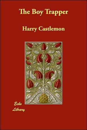 The Boy Trapper de Harry Castlemon