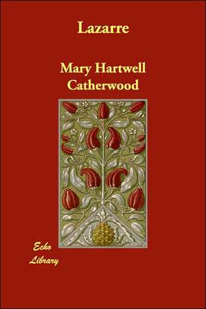 Lazarre de Mary Hartwell Catherwood