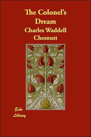 The Colonel's Dream de Charles Waddell Chesnutt