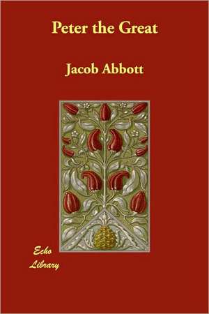 Peter the Great de Jacob Abbott