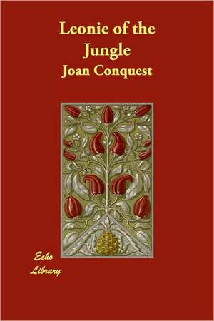 Leonie of the Jungle de Joan Conquest