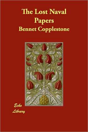 The Lost Naval Papers de Bennet Copplestone