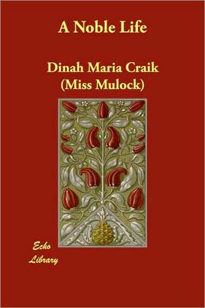 A Noble Life de Dinah Maria Mulock Craik