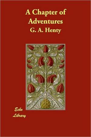 A Chapter of Adventures de G. A. Henty