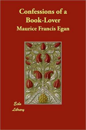 Confessions of a Book-Lover de Maurice Francis Egan