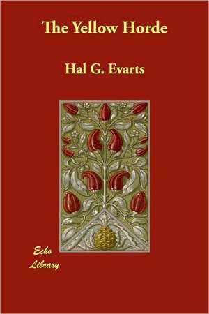 The Yellow Horde de Hal G. Evarts