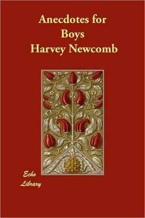 Anecdotes for Boys de Harvey Newcomb