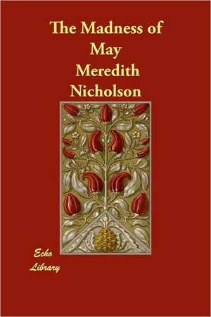 The Madness of May de Meredith Nicholson