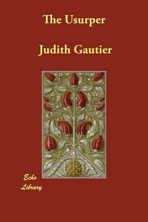 The Usurper de Judith Gautier