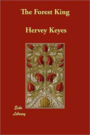 The Forest King de Hervey Keyes