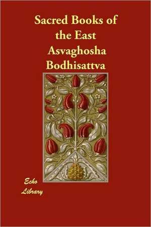 Sacred Books of the East de Asvaghosha Bodhisattva