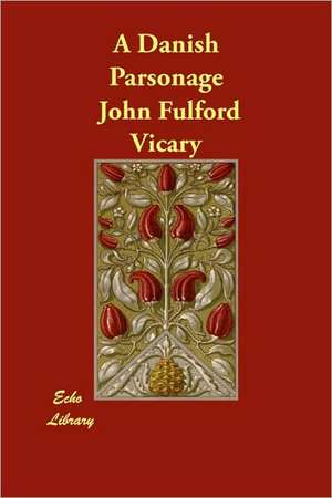 A Danish Parsonage de John Fulford Vicary