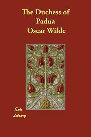 The Duchess of Padua de Oscar Wilde