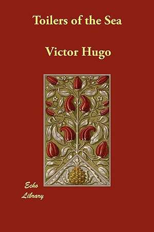 Toilers of the Sea de Victor Hugo