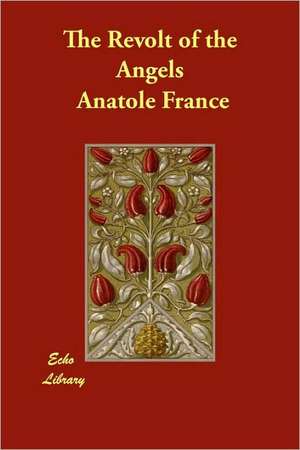 The Revolt of the Angels de Anatole France