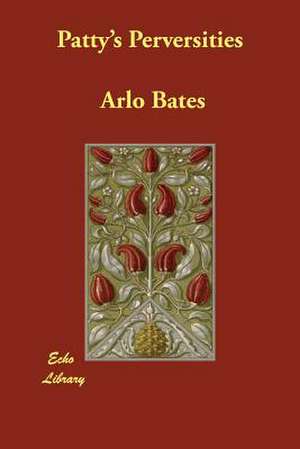 Patty's Perversities de Arlo Bates