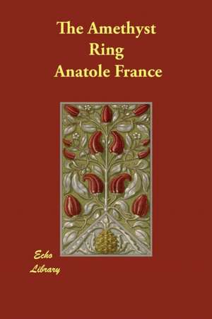 The Amethyst Ring de Anatole France
