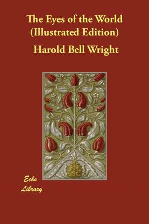 The Eyes of the World (Illustrated Edition) de Harold Bell Wright