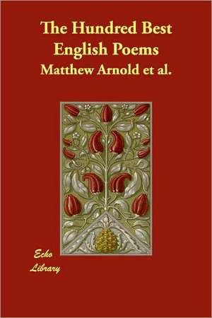 The Hundred Best English Poems de Matthew Arnold