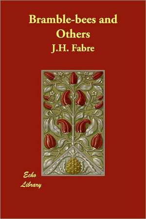 Bramble-Bees and Others de J. H. Fabre