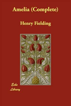 Amelia (Complete) de Henry Fielding