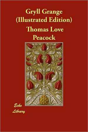 Gryll Grange (Illustrated Edition) de Thomas Love Peacock