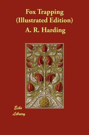 Fox Trapping (Illustrated Edition) de A. R. Harding