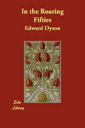 In the Roaring Fifties de Edward Dyson