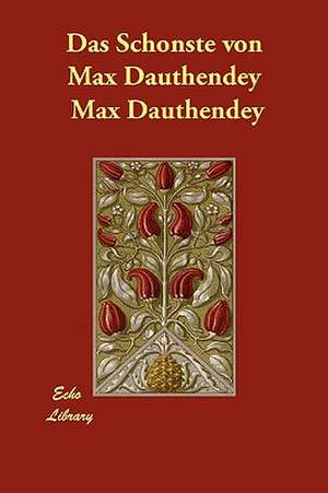 Das Schonste Von Max Dauthendey de Max Dauthendey