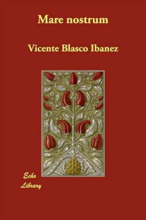 Mare nostrum de Vicente Blasco Ibanez