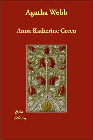 Agatha Webb de Anna Katherine Green