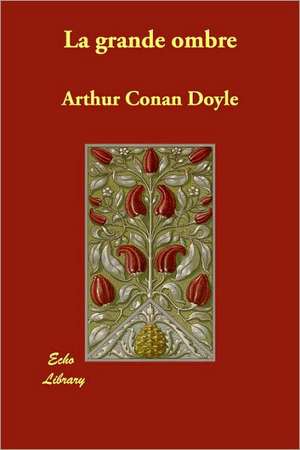 La Grande Ombre de Arthur Conan Doyle