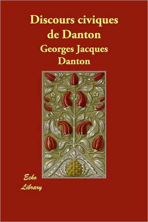 Discours civiques de Danton de Georges Jacques Danton