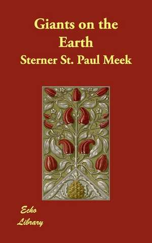 Giants on the Earth de Sterner St. Paul Meek