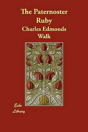 The Paternoster Ruby de Charles Edmonds Walk