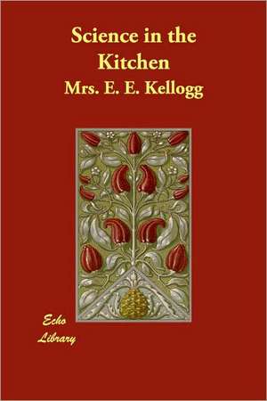 Science in the Kitchen de E. E. Kellogg