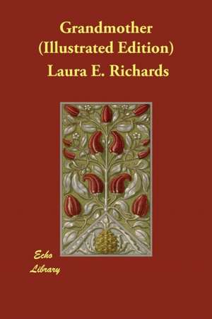 Grandmother (Illustrated Edition) de Laura E. Richards