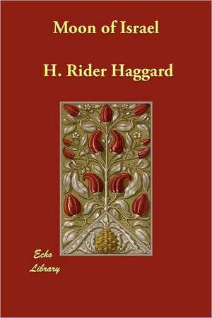 Moon of Israel de H. Rider Haggard