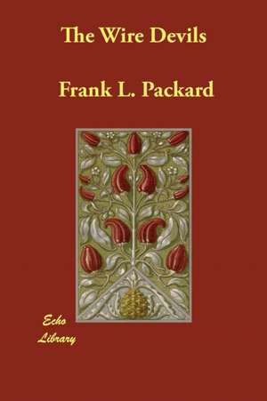 The Wire Devils de Frank L. Packard