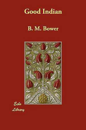 Good Indian de B. M. Bower