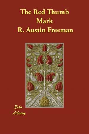 The Red Thumb Mark de R. Austin Freeman