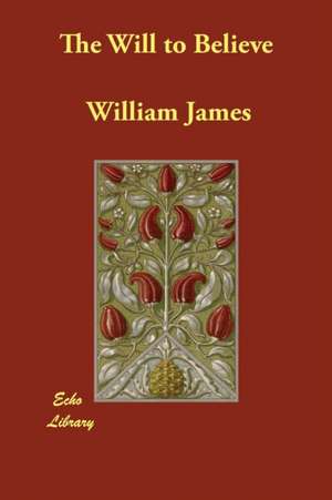 The Will to Believe de William James